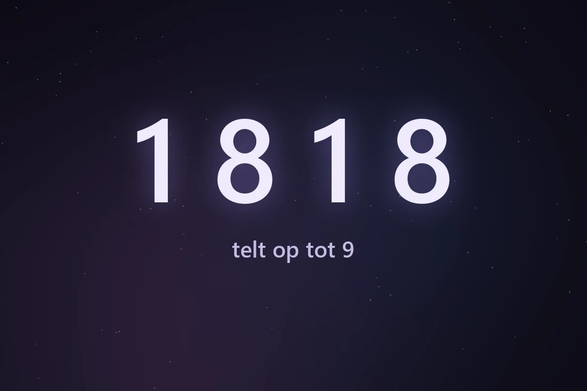 De cijferreeks 1818, die in de numerologie optelt tot 9